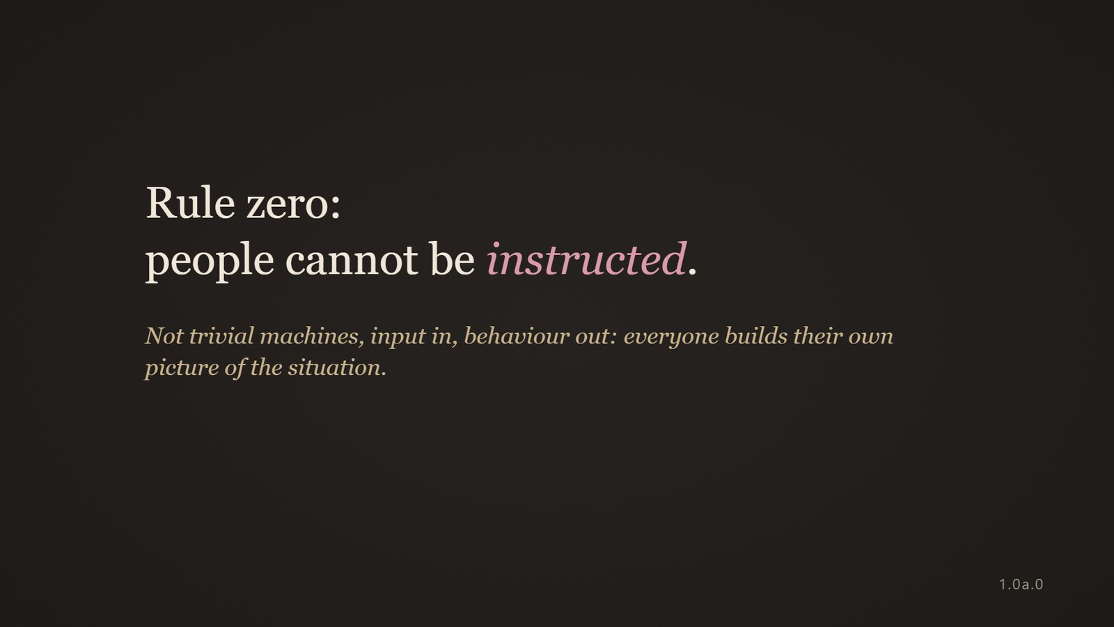 Rule zero: people cannot be instructed